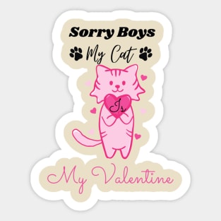 Sorry boys my cat is my valentine Sticker